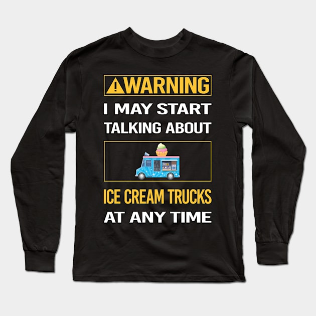 Funny Yellow Warning Ice Cream Truck Trucks Long Sleeve T-Shirt by relativeshrimp